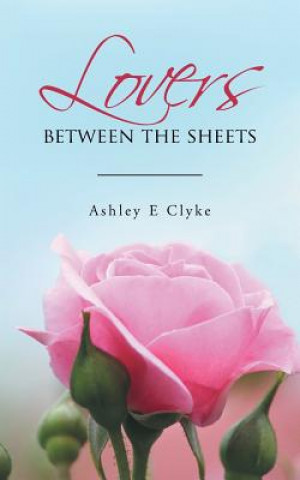 Knjiga Lovers Between the Sheets Ashley E Clyke