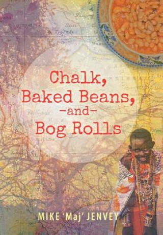 Книга Chalk, Baked Beans, and Bog Rolls Mike 'Maj' Jenvey