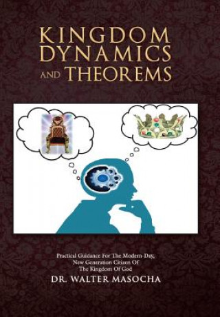 Carte Kingdom Dynamics and Theorems Dr Walter Masocha