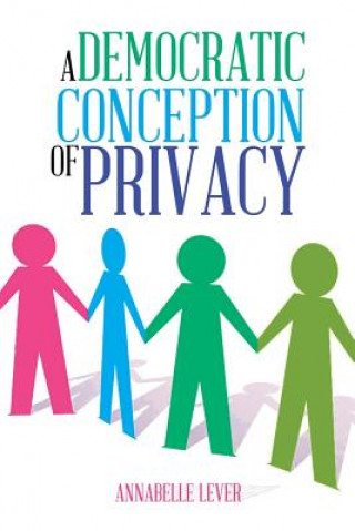 Kniha Democratic Conception of Privacy Lever