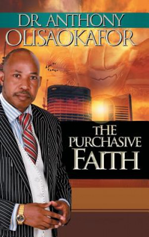 Buch Purchasive Faith Dr Anthony Olisaokafor