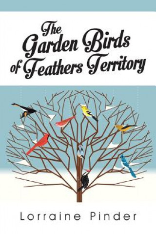 Kniha Garden Birds of Feathers Territory Lorraine Pinder