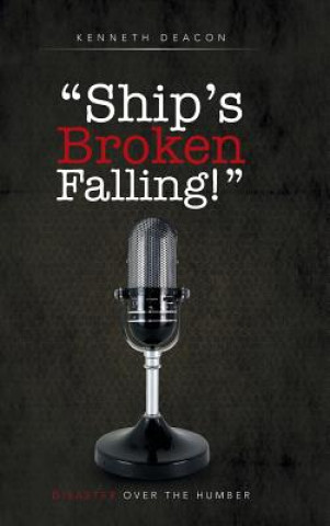 Boek "Ship's Broken Falling!" Kenneth Deacon
