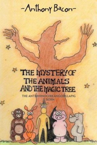 Kniha Mystery Of The Animals And The Magic Tree Anthony Bacon