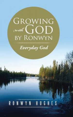 Könyv Growing with God by Ronwyn Ronwyn Hughes