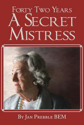 Libro Forty Two Years A Secret Mistress Jan Prebble Bem