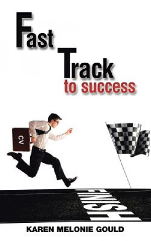 Libro Fast Track To Success Karen Melonie Gould