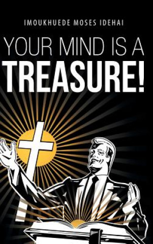 Knjiga Your Mind is a Treasure! Imoukhuede Moses Idehai