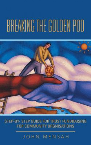 Kniha Breaking The Golden Pod John Mensah