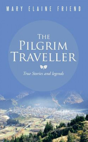 Kniha Pilgrim Traveller Mary Elaine Friend