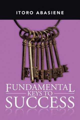 Книга Fundamental Keys to Success Itoro Abasiene