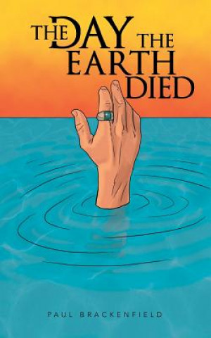 Kniha Day the Earth Died Paul Brackenfield