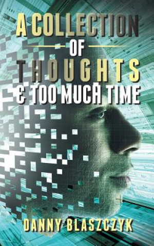 Buch Collection of Thoughts & Too Much Time! Danny Blaszczyk