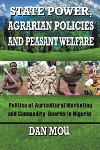 Kniha State Power, Agrarian Policies and Peasant Welfare Dan Mou