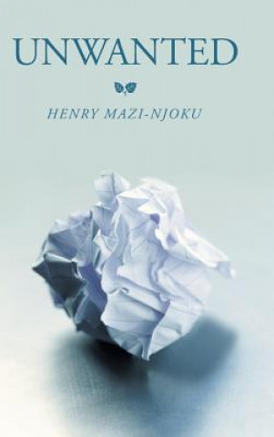 Książka Unwanted Henry Mazi-Njoku