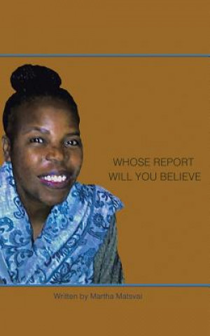 Libro Whose Report Will You Believe? Martha Matsvai