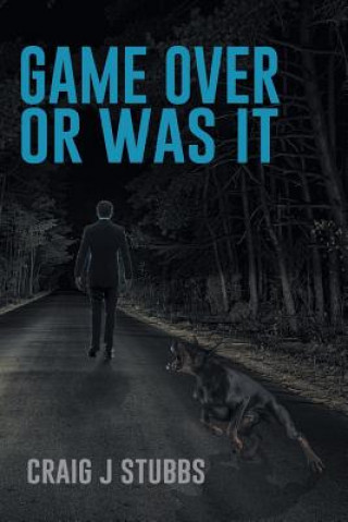 Livre Game Over or Was It Craig J Stubbs