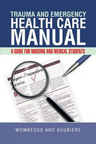 Knjiga Trauma and Emergency Health Care Manual Wombeogo and Kuubiere