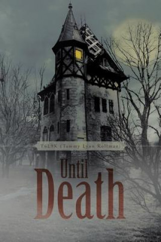 Könyv Until Death T6l9k (Tammy Lynn Kollman)
