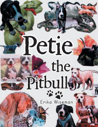 Könyv Petie the Pitbull Erika Wiseman