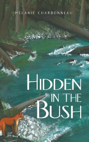 Kniha Hidden in the Bush Melanie Charbonneau