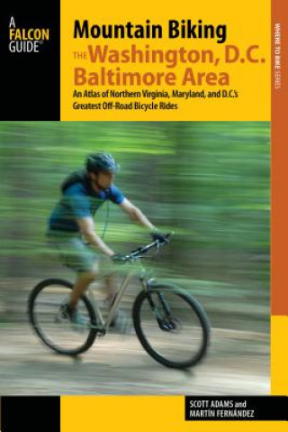 Könyv Mountain Biking the Washington, D.C./Baltimore Area Scott Adams