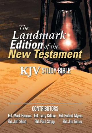 Könyv Landmark Edition of the New Testament (KJV Study Bible) Larry Killion