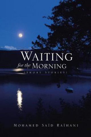 Knjiga Waiting for the Morning Mohamed Said Raihani