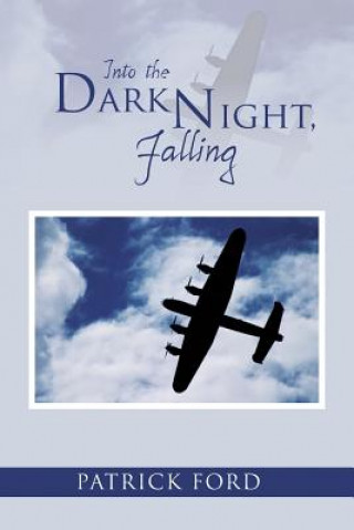 Könyv Into the Dark Night, Falling Patrick Ford