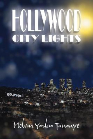 Kniha Hollywood City Lights Melvin Yoshio Tanouye