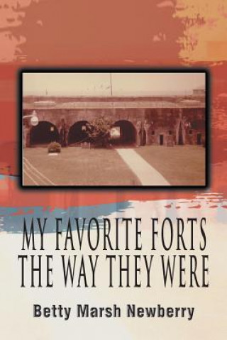 Carte My Favorite Forts - The Way They Were Betty Marsh Newberry