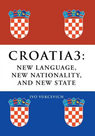 Könyv Croatia 3 Ivo Vukcevich