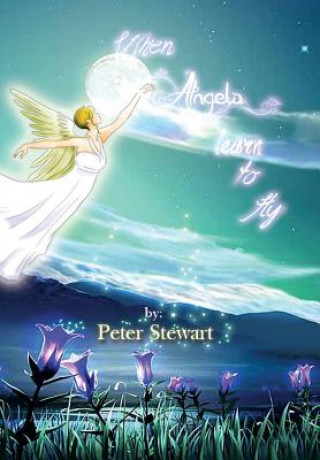 Книга When Angels Learn to Fly Stewart