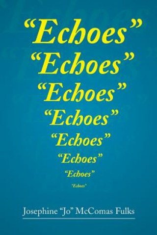 Knjiga Echoes Josephine Jo McComas Fulks