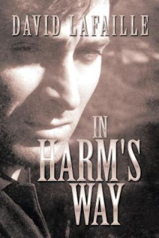 Kniha In Harm's Way David Lafaille