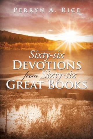 Kniha Sixty-Six Devotions from Sixty-Six Great Books Perryn a Rice