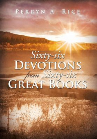 Könyv Sixty-Six Devotions from Sixty-Six Great Books Perryn a Rice