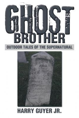 Kniha Ghost Brother Harry Guyer Jr