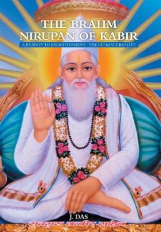 Kniha Brahm Nirupan of Kabir J (Indian Institute of Technology) Das