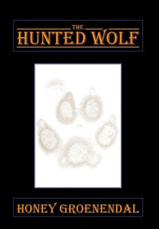 Kniha Hunted Wolf Honey Groenendal