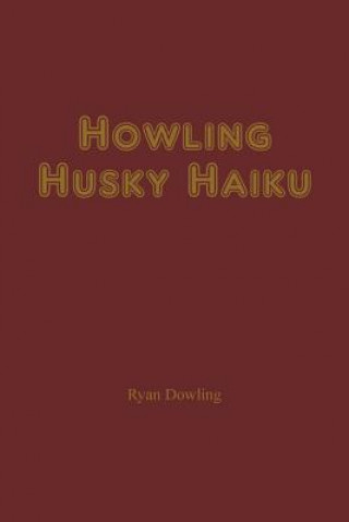 Kniha Howling Husky Haiku Ryan Dowling