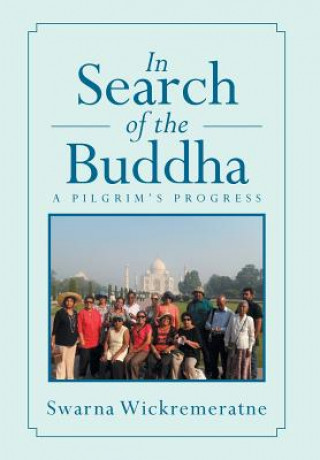 Carte In Search of the Buddha Swarna Wickremeratne
