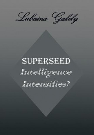 Carte Superseed Intelligence Intensifies? Lubaina Galely