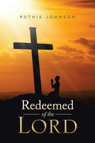 Kniha Redeemed of the Lord Ruthie Johnson