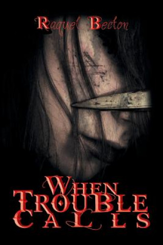 Книга When Trouble Calls Raquel Becton