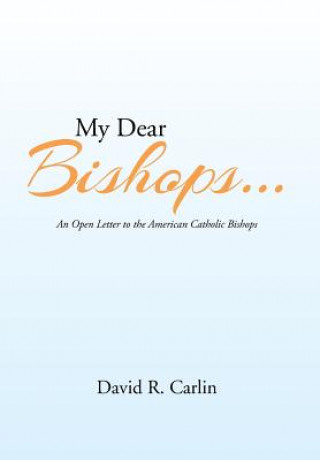 Kniha My Dear Bishops . . . David R Carlin