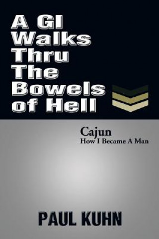 Книга GI Walks Thru the Bowels of Hell Paul Kuhn