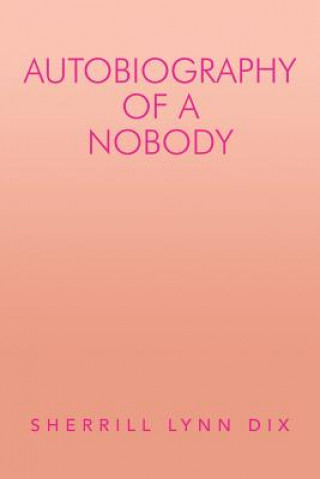 Buch Autobiography of a Nobody Sherrill Lynn Dix