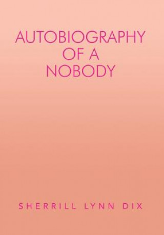 Buch Autobiography of a Nobody Sherrill Lynn Dix