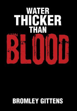 Книга Water Thicker Than Blood Bromley Gittens